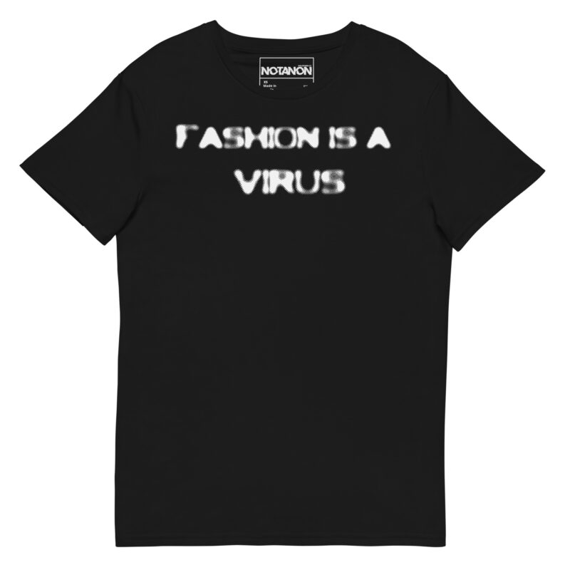 FASHION IS A VIRUS (BLK/DAF) T-Shirt