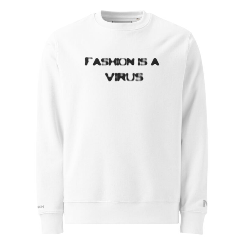 “Fashion Is A Virus”  sweatshirt (black/WHTE) - Image 6